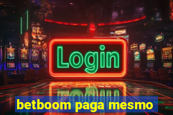 betboom paga mesmo